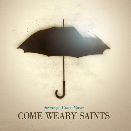 9331213000336-sovereign-grace-come-weary-saints