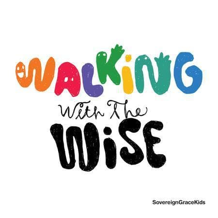 9331213000411-sovereign-grace-walking-wise