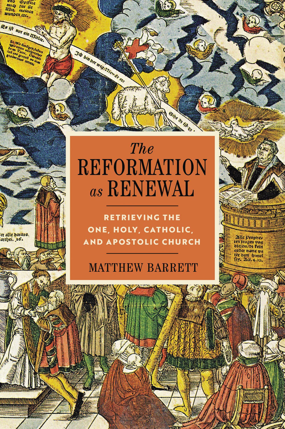 9780310097556-reformation-as-renewal-the-retrieving-the-one-holy-catholic-and-apostolic-church-matthew-barrett