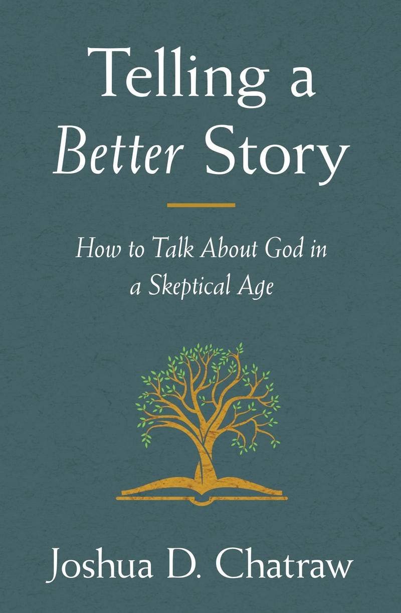 9780310108634-telling-a-better-story-chatraw-josh