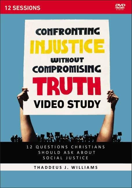 9780310128052-confronting-injustice-without-compromising-truth-video-study-thaddeus-j-williams