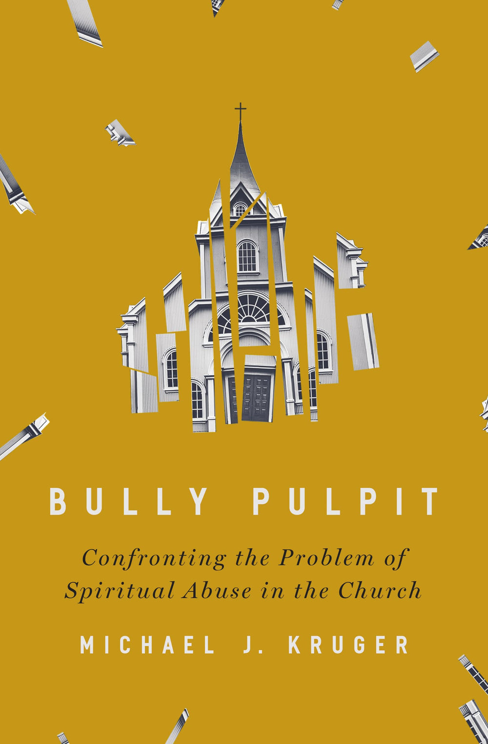 9780310136385-bully-pulpit-confronting-the-problem-of-spiritual-abuse-in-the-church-michael-j-kruger