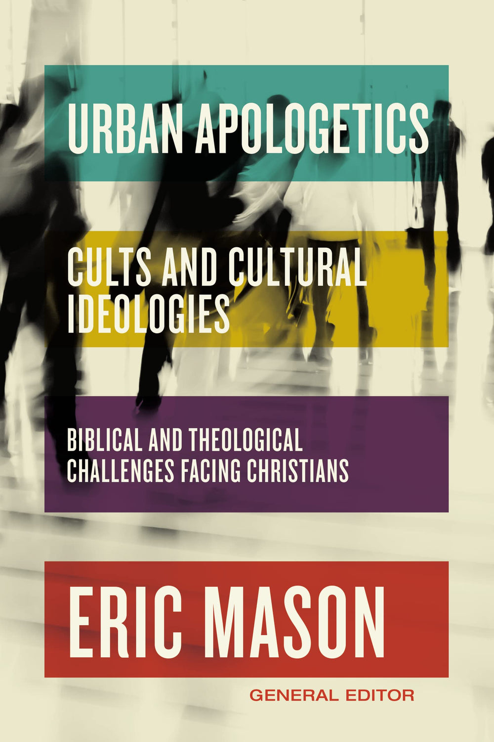 9780310142997-urban-apologetics-cults-and-cultural-ideologies-biblical-and-theological-challenges-facing-christians-eric-mason-general-editor