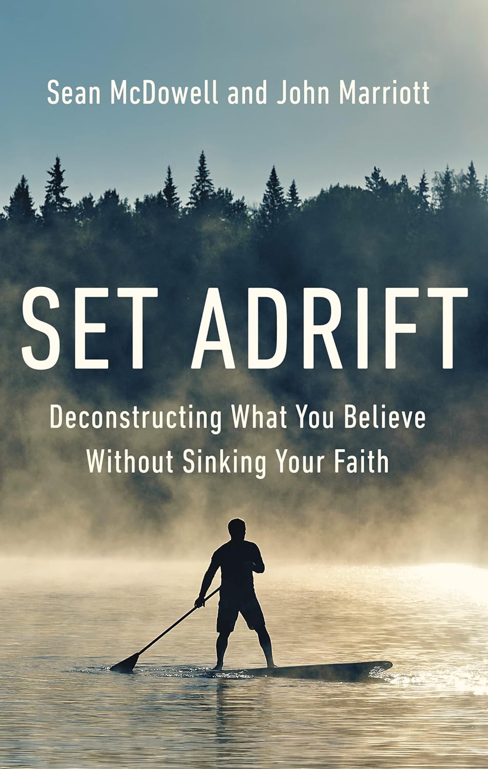 9780310145646-set-adrift-deconstructing-what-you-believe-without-sinking-your-faith-sean-mcdowelll-john-marriott