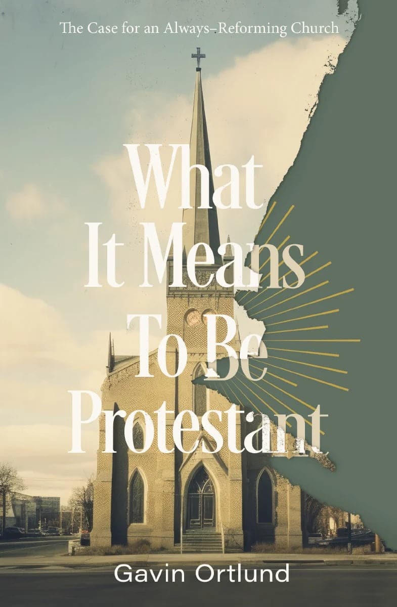9780310156321-what-it-means-to-be-protestant-the-case-for-an-always-reforming-church-gavin-ortlund