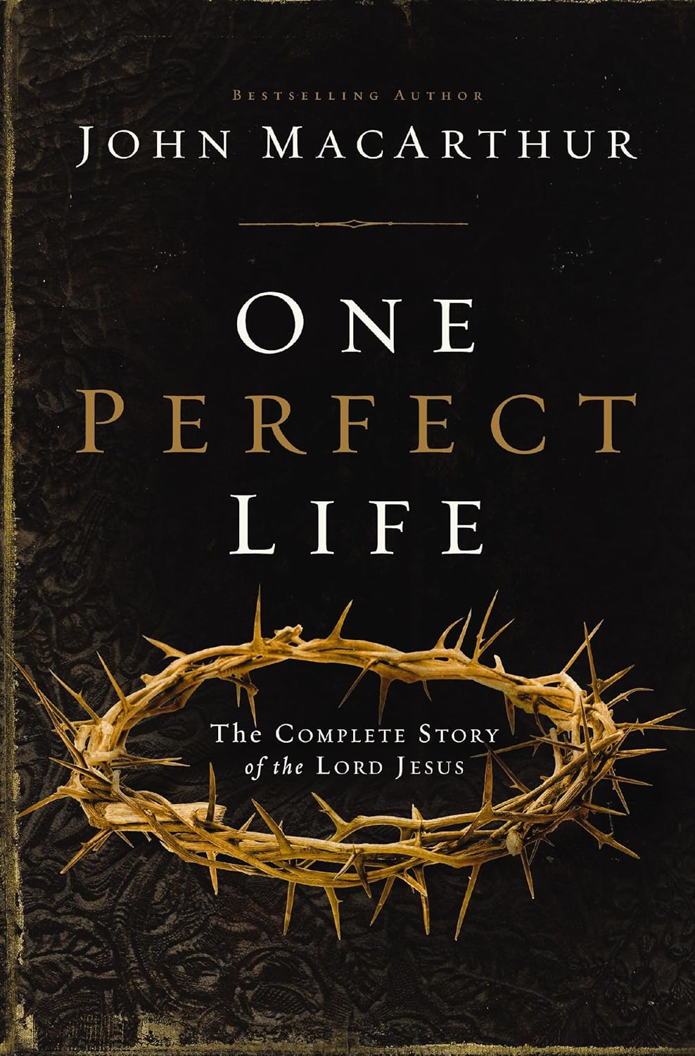 9780310165750-one-perfect-life-the-complete-story-of-the-lord-jesus-john-f-macarthur