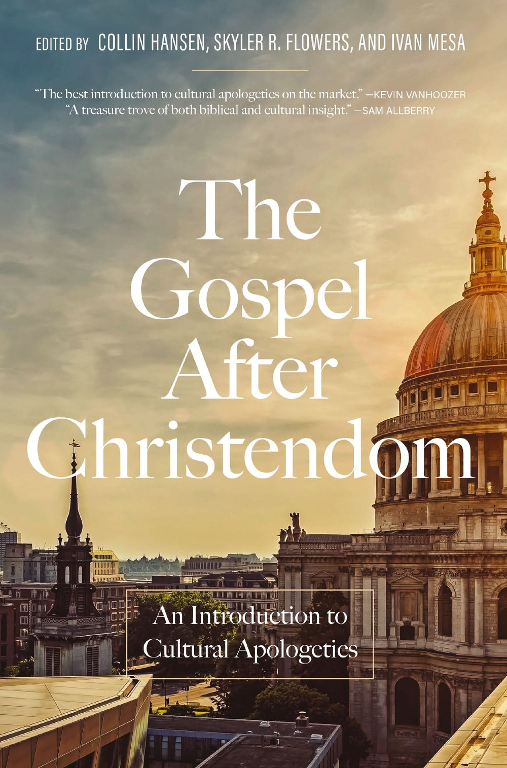 9780310175476-gospel-after-christendom-the-an-introduction-to-cultural-apologetics-collin-hansen-skyler-r-flowers-ivan-mesa
