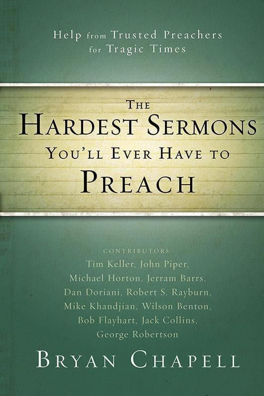 9780310331216-Chapell-The-hardest-sermons-youll-ever-have-to-preach