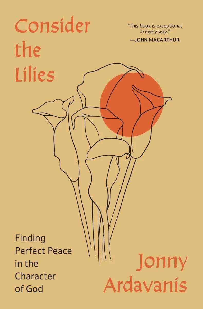 9780310368243-consider-the-lilies-finding-perfect-peace-in-the-character-of-god-jonny-ardavanis
