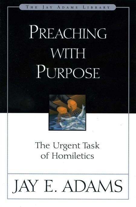 9780310510918-adams-preaching-purpose