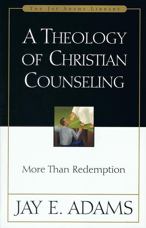 9780310511014-Adams-A-theology-of-christian-counseling-More-than-redemption