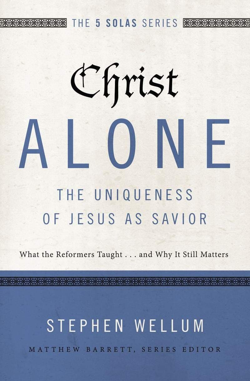 9780310515746-christ-alone-the-uniqueness-of-jesus-as-savior-stephen-wellum