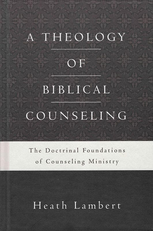 9780310518167-Lambert-A-theology-of-biblical-counseling