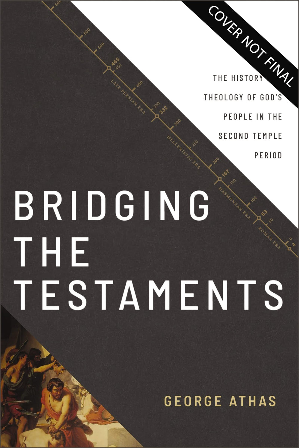 9780310520948-bridging-the-testaments-the-history-and-theology-of-gods-people-in-the-second-temple-period-george-athas