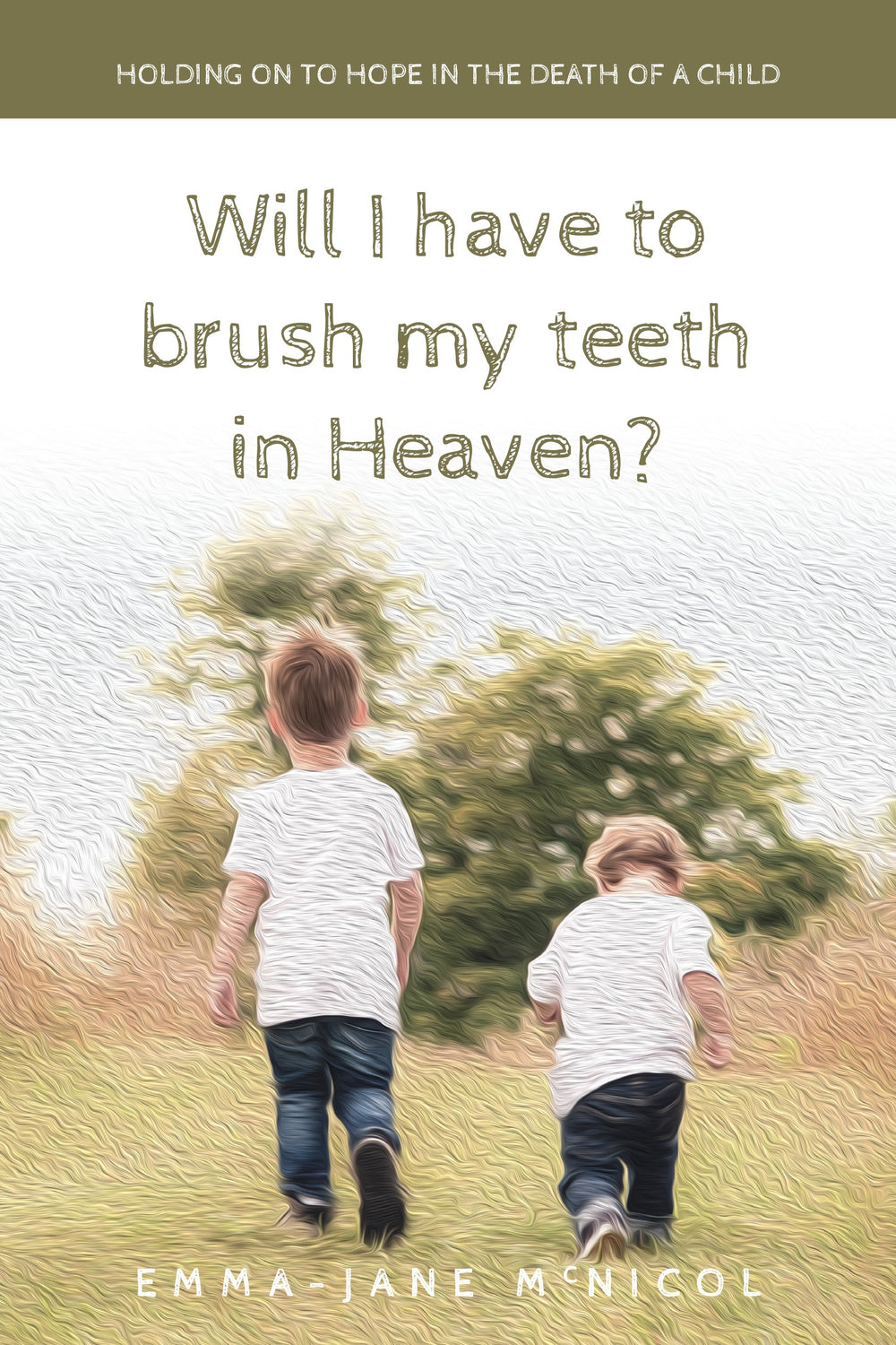 9780645636680-will-i-have-to-brush-my-teeth-in-heaven-emma-jane-mcnicol