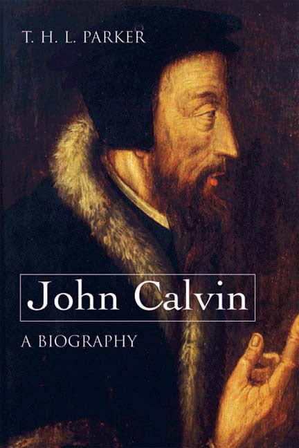 9780664231811-john-calvin-a-biography-t-h-l-parker