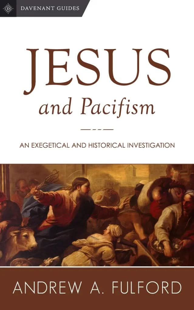 9780692812723-jesus-and-pacifism-an-exegetical-and-historical-investigation-andrew-a-fulford