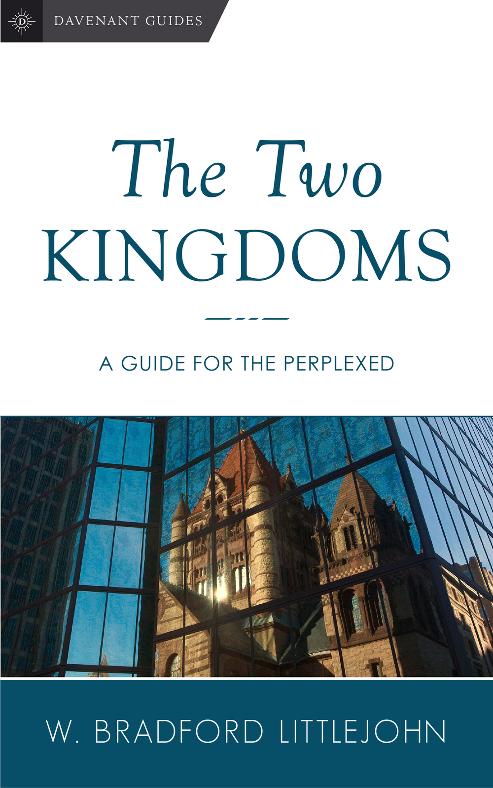 9780692878170-two-kingdoms-the-a-guide-for-the-perplexed-w-bradford-littlejohn