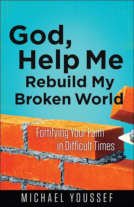 9780736955836-god-help-me-rebuild-my-broken-world-fortifying-your-faith-in-difficult-times-michael-youssef
