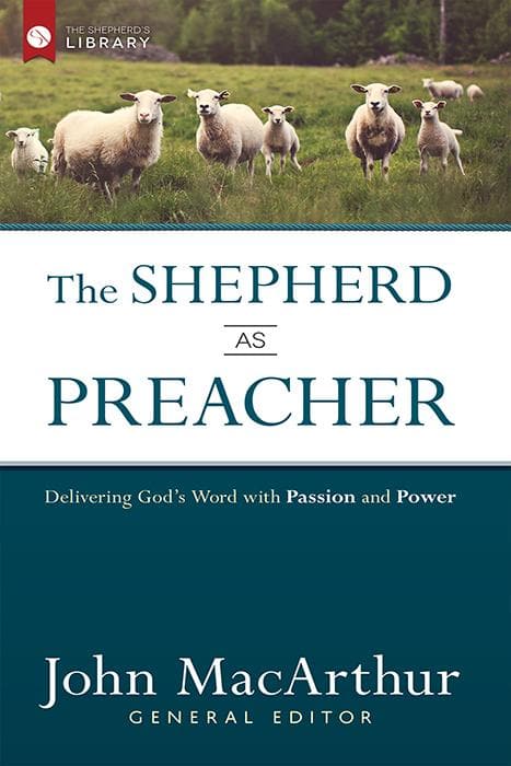 9780736962070-the-shepherd-as-preacher-delivering-god-s-word-with-passion-and-power-john-macarthur