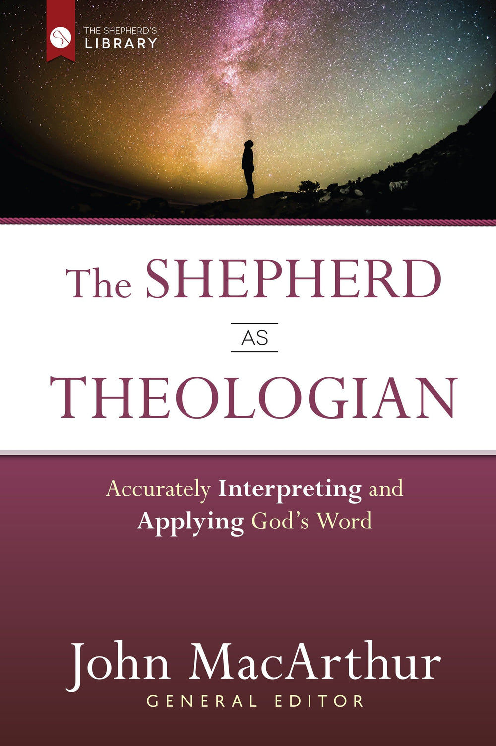 9780736962117-the-shepherd-as-theologian-accurately-interpreting-and-applying-god-s-word-john-macarthur