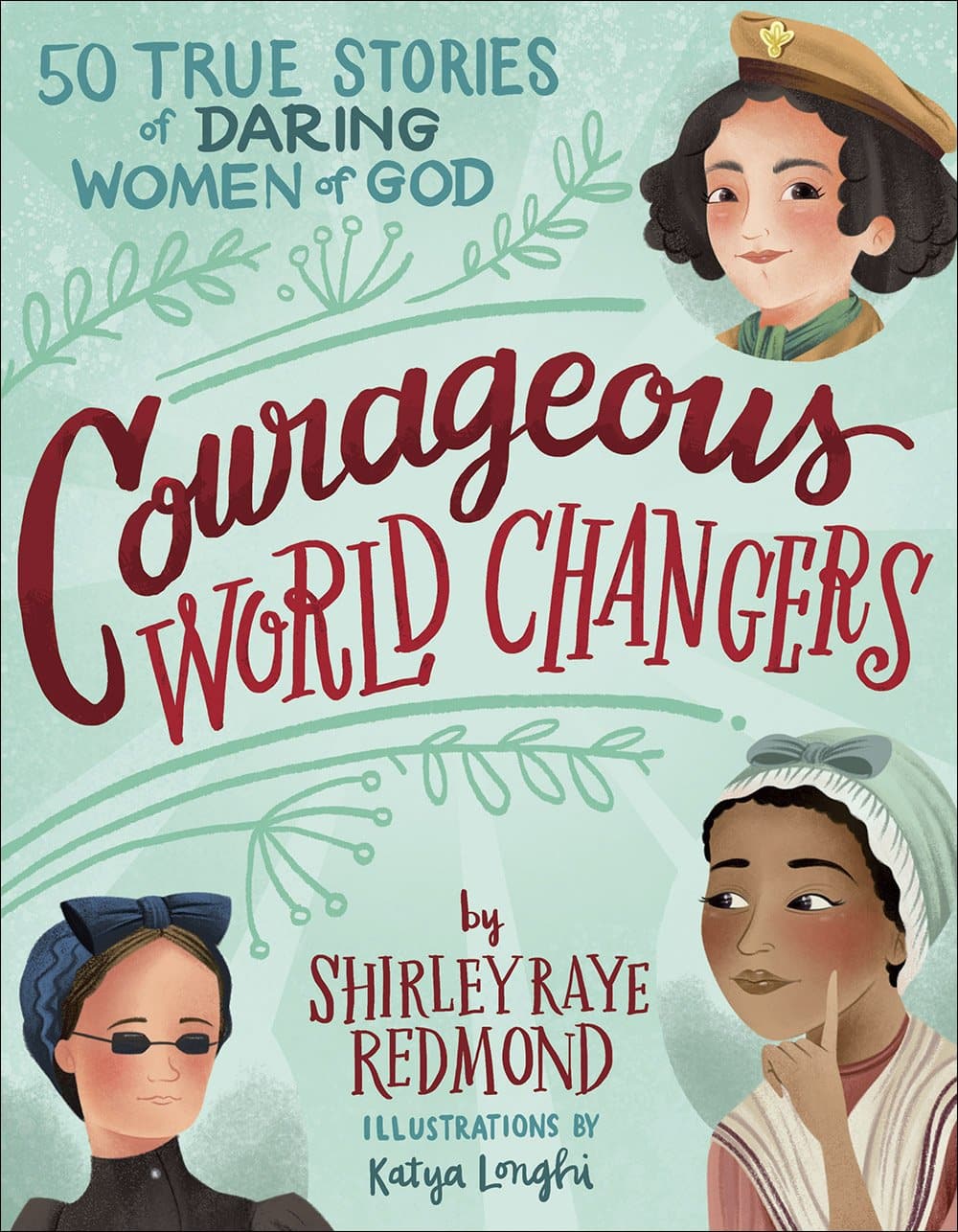 9780736977340-courageous-world-changers-50-true-stories-of-daring-women-of-god