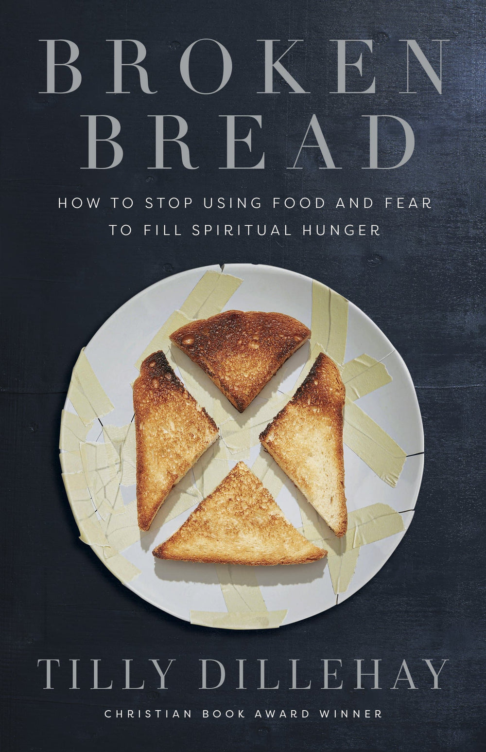 9780736980135-broken-bread-how-to-stop-using-food-and-fear-to-fill-spiritual-hunger-tilly-dillehay