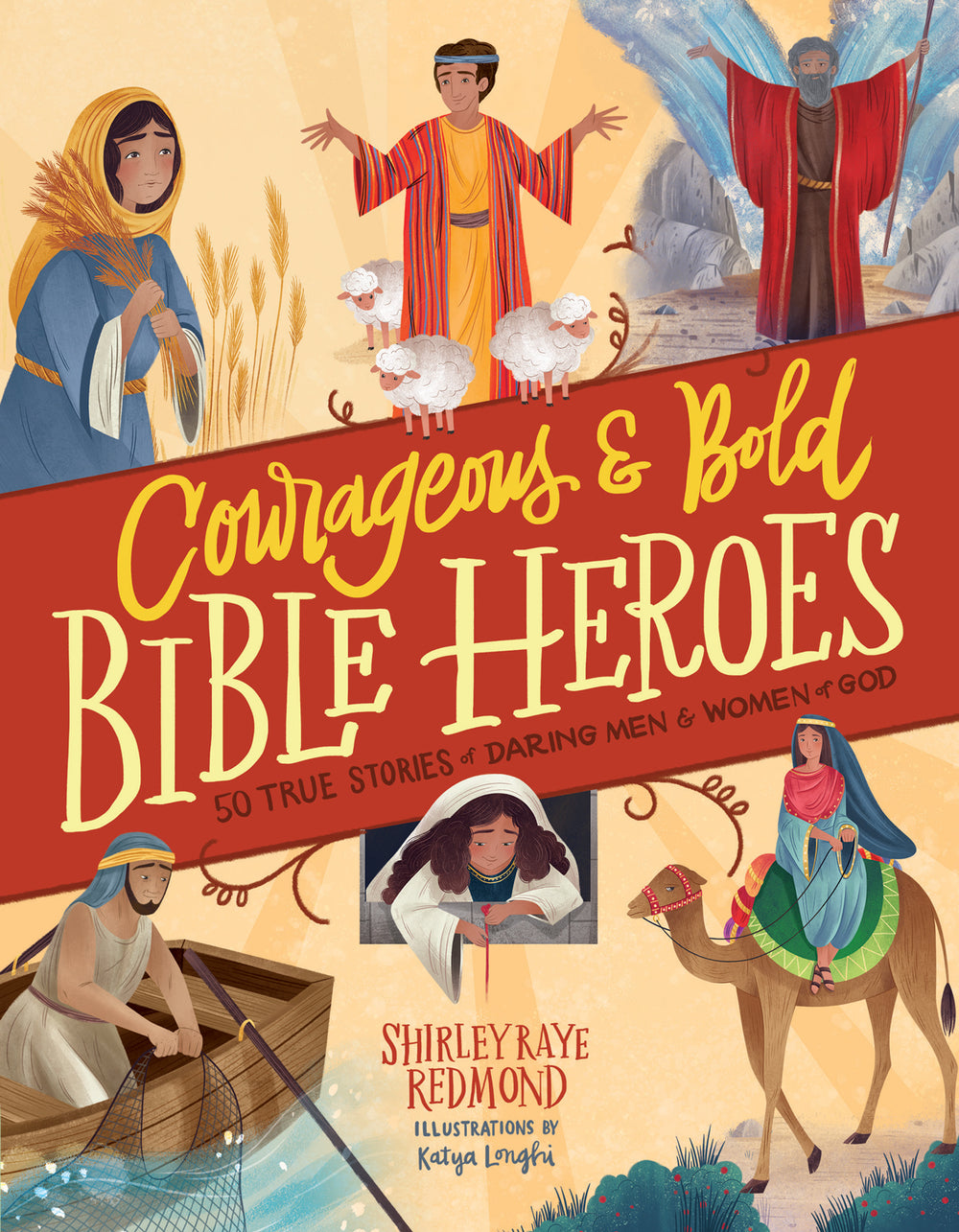 9780736986052-courageous-and-bold-bible-heroes-50-true-stories-of-daring-men-and-women-of-god-shirley-raye-redmond-katya-longhi