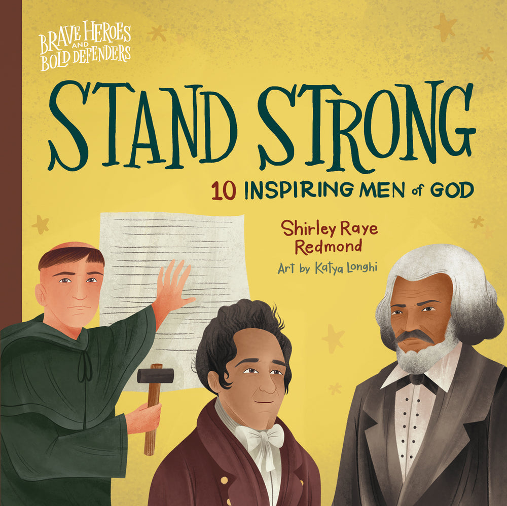 9780736986113-stand-strong-10-inspiring-men-of-god-shirley-raye-redmond-katya-longhi-illustrator1