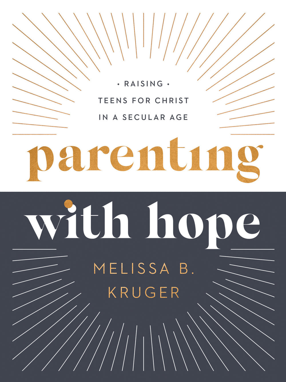 9780736986267-parenting-with-hope-raising-teens-for-christ-in-a-secular-age-melissa-kruger