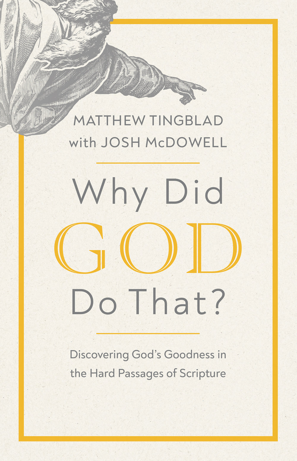 9780736987127-why-did-god-do-that-discovering-gods-goodness-in-the-hard-passages-of-scripture-matthew-tingblad-josh-mcdowell