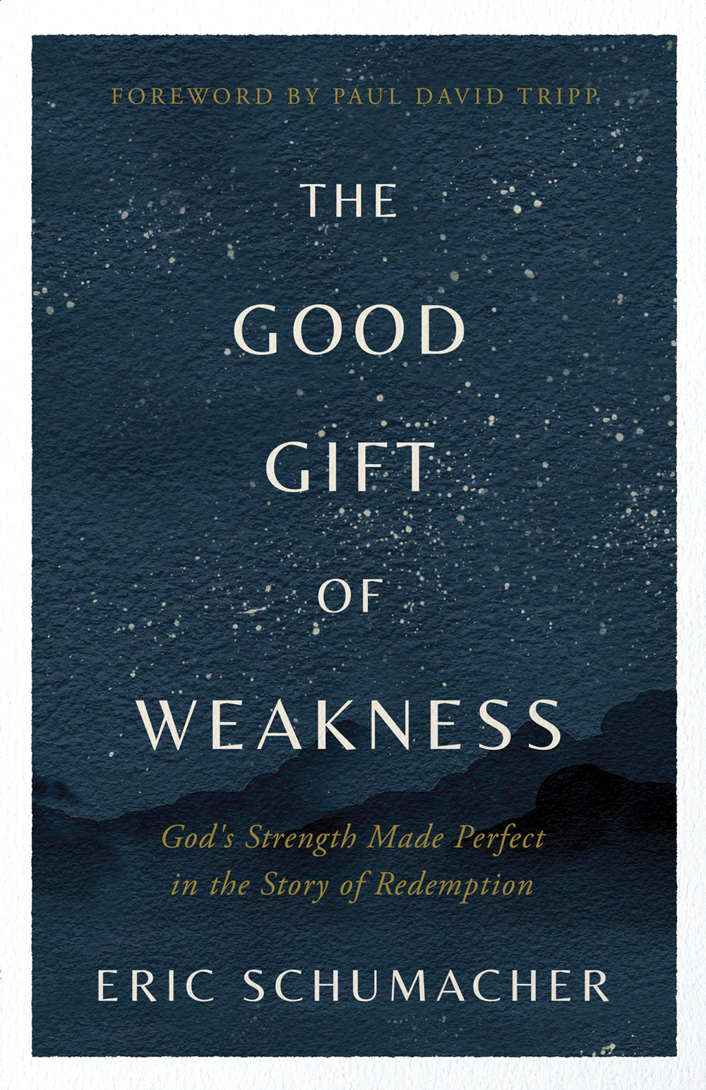 9780736988667-good-gift-of-weakness-the-gods-strength-made-perfect-in-the-story-of-redemption-eric-schumacher