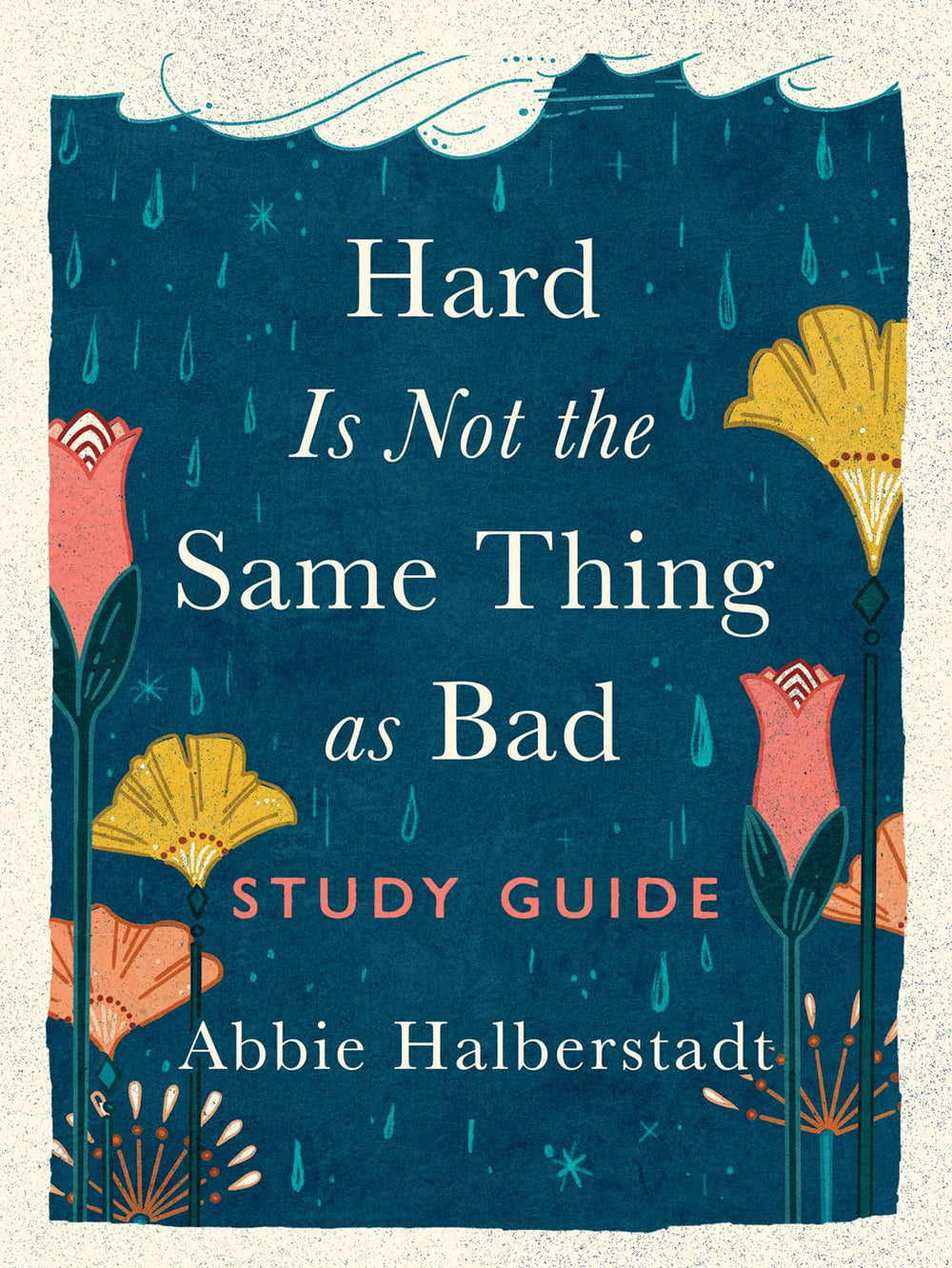 9780736991018-hard-is-not-the-same-thing-as-bad-study-guide-abbie-halberstadt-lindsay-long1