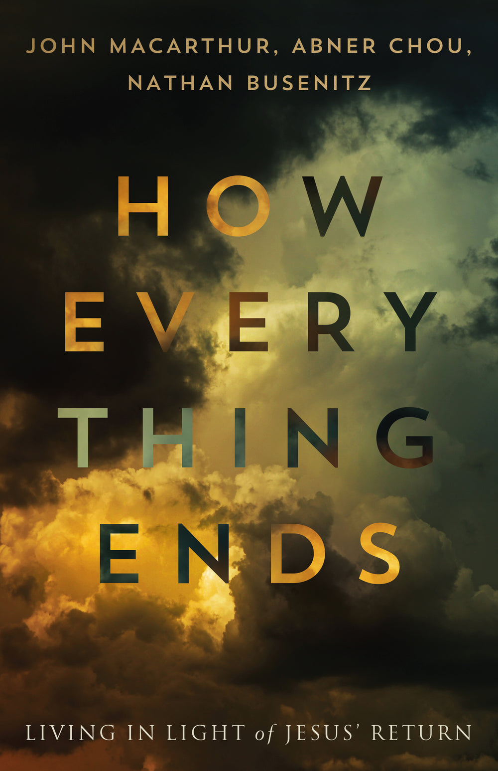 9780736992350-how-everything-ends-living-in-light-of-jesus-return-john-macarthur-abner-chou-nathan-busenitz1