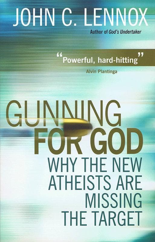 9780745953229-Lennox-Gunning-for-God-Why-the-new-atheists-are-missing-the-target