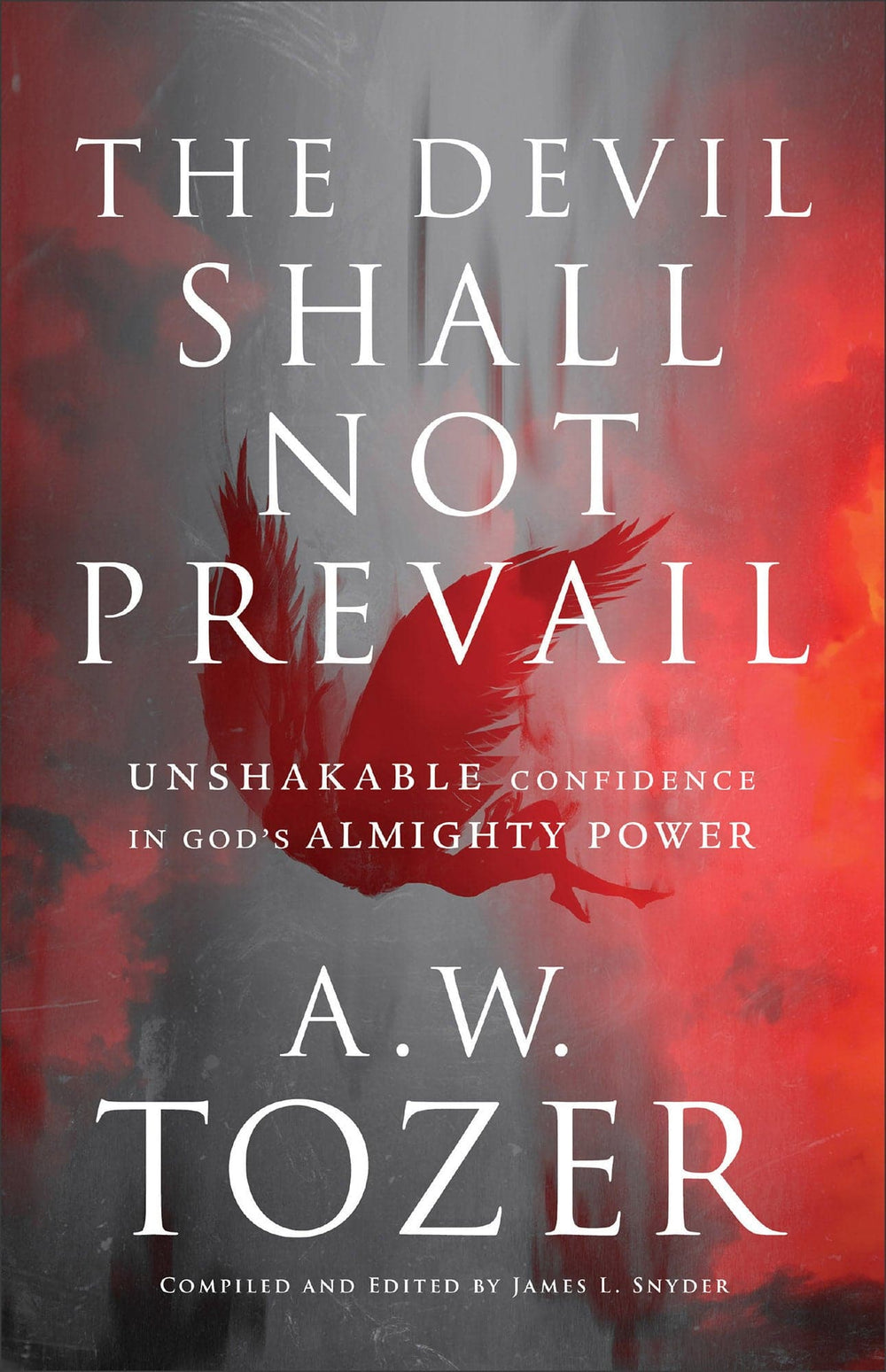 9780764240294-devil-shall-not-prevail-the-unshakable-confidence-in-god-s-almighty-power-a-w-tozer-james-l-snyder