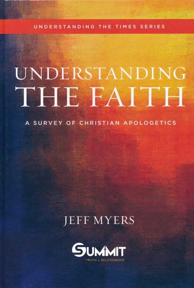 9780781413602-understanding-the-faith-a-survey-of-christian-apologetics-jeff-myers