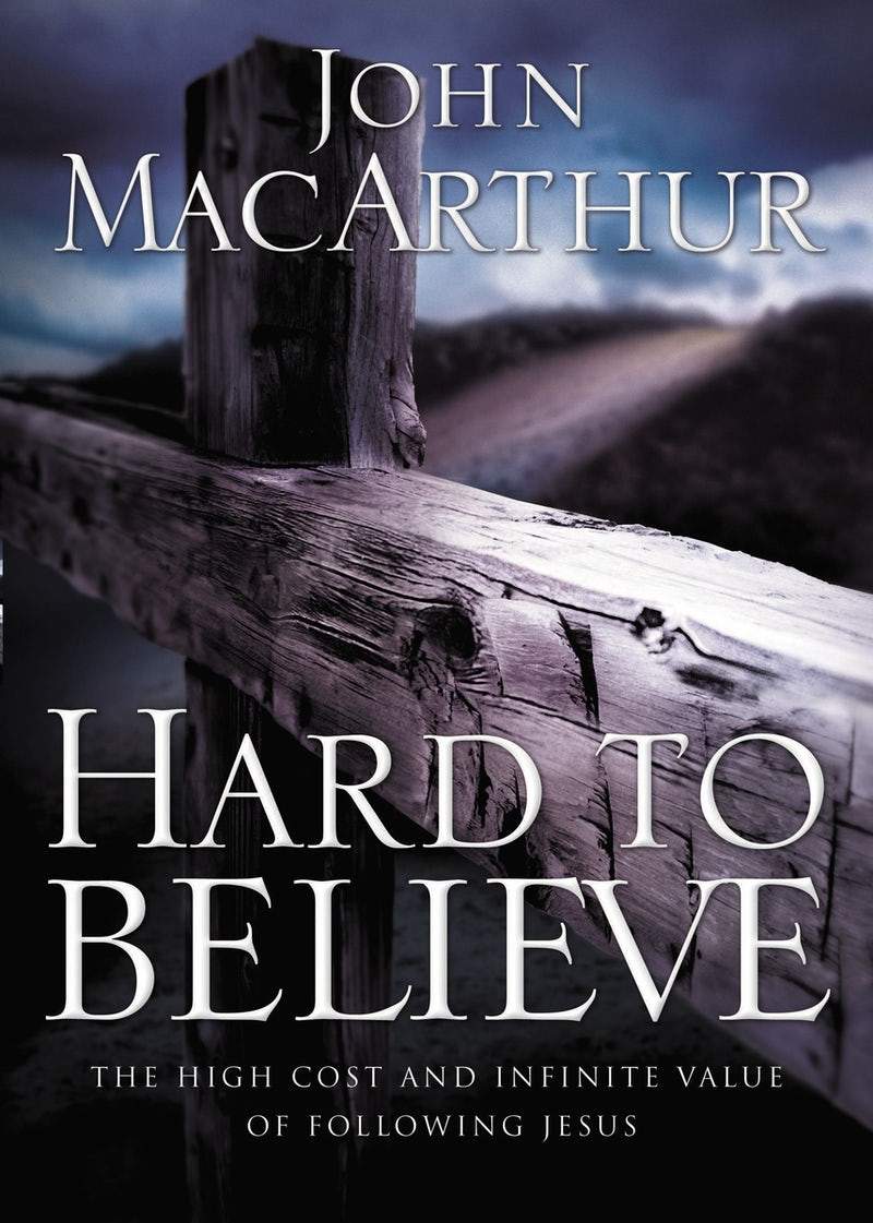 9780785287988-hard-to-believe-john-f-macarthur
