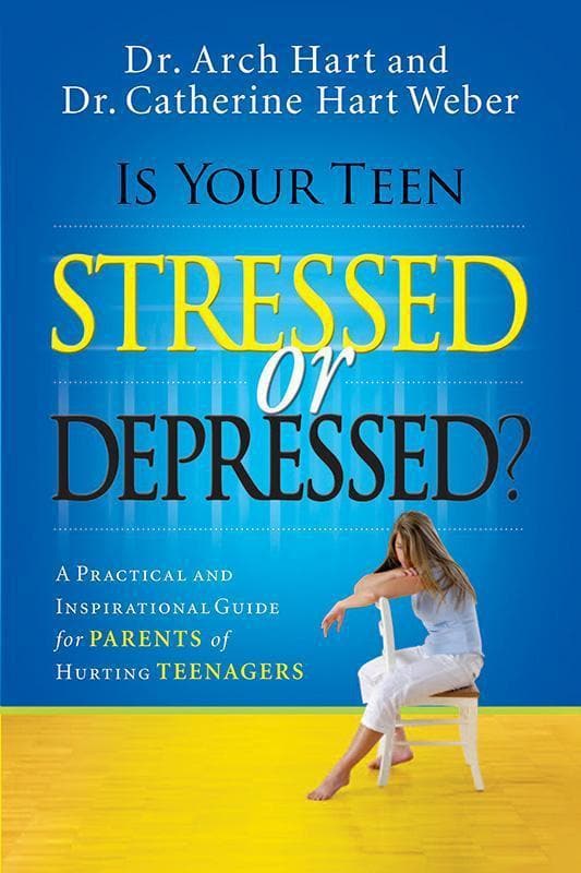 9780785289401-Hart-Weber-Is-your-teen-stressed-or-depressed