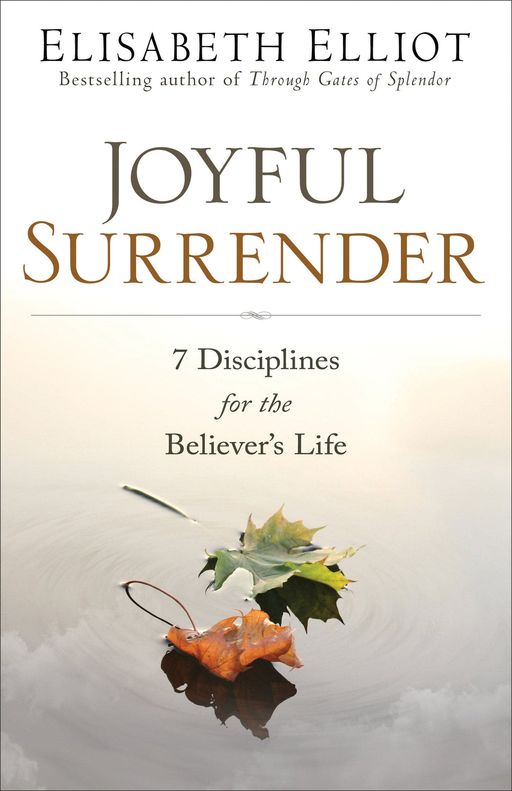 9780800729479-joyful-surrender-7-disciplines-for-the-believer-s-life-elisabeth-elliot