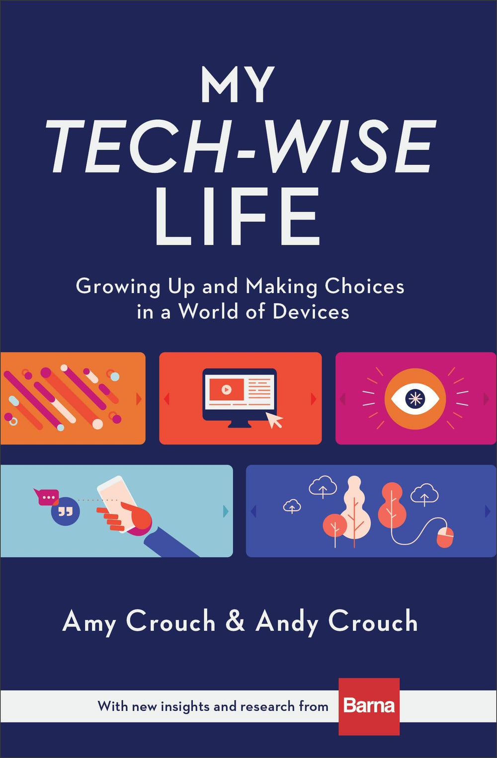 9780801018671-my-tech-wise-life-growing-up-and-making-choices-in-a-world-of-devices-amy-andy-crouch