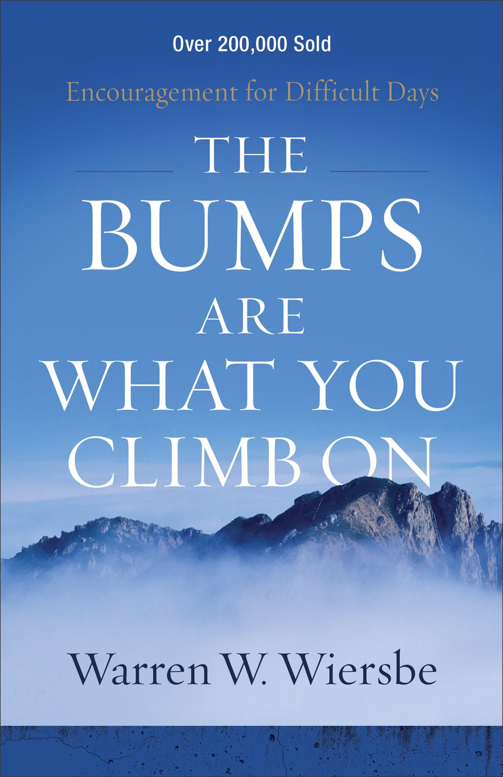 9780801018817-bumps-are-what-you-climb-on-the-encouragement-for-difficult-days-warren-w-wiersbe