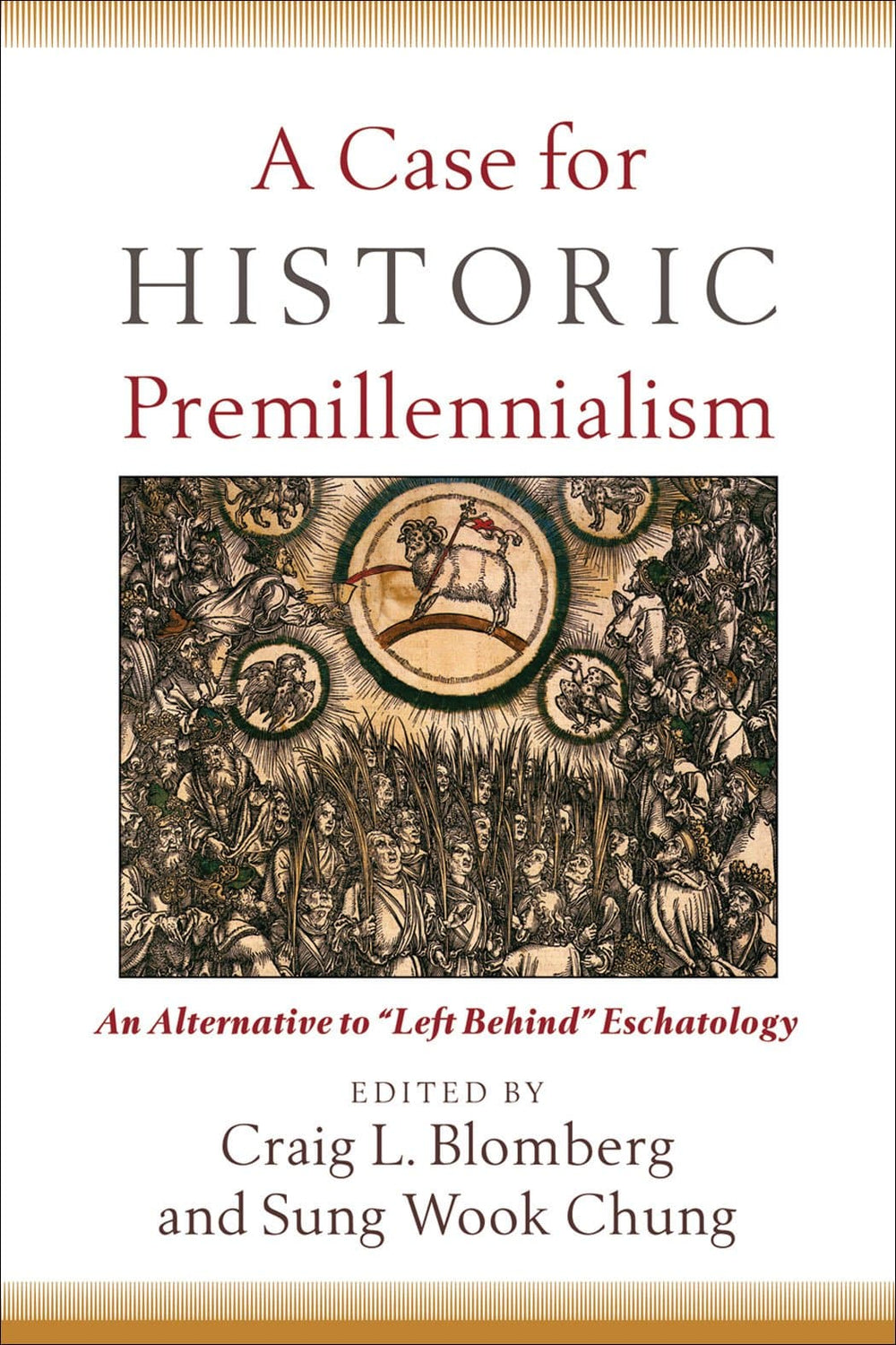 9780801035968-case-for-historic-premillennialism