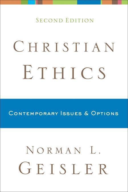 9780801038792-Geisler-Christian-ethics-Contemporary-issues-options-2nd-edition