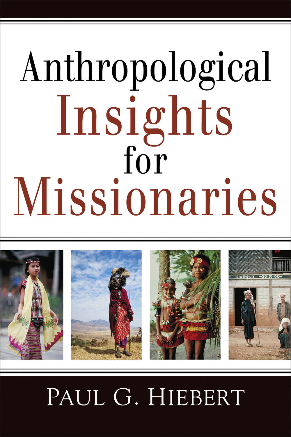 9780801042911-anthropological-insights-for-missionaries-paul-g-hiebert