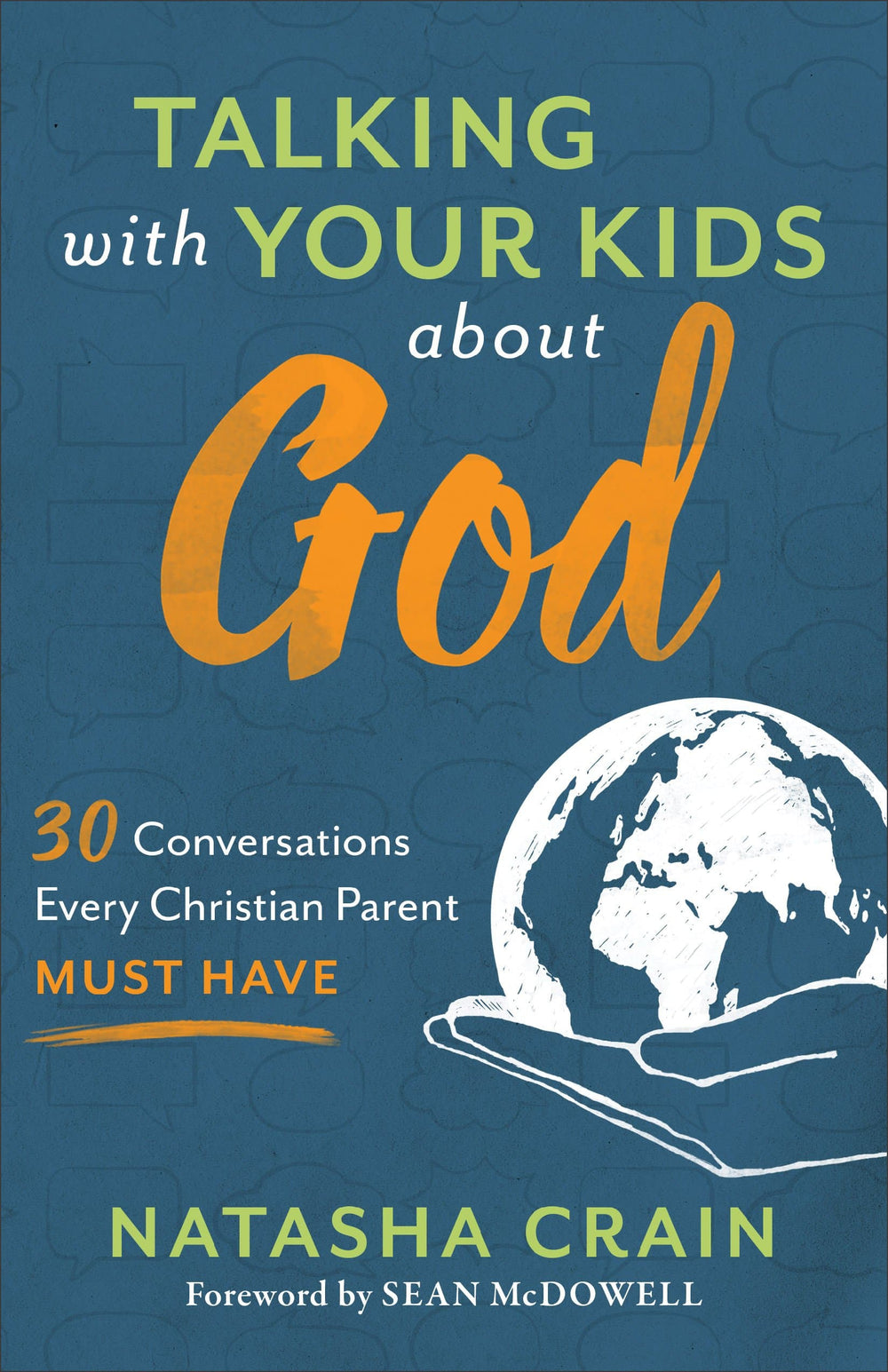 9780801075520-talking-with-your-kids-about-god-30-conversations-every-christian-parent-must-have