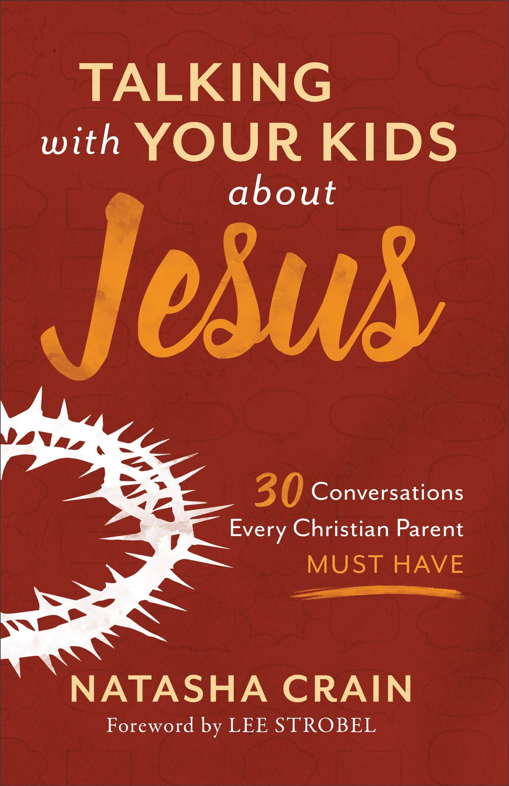 9780801075537-talking-with-your-kids-about-jesus-30-conversations-every-christian-parent-must-have