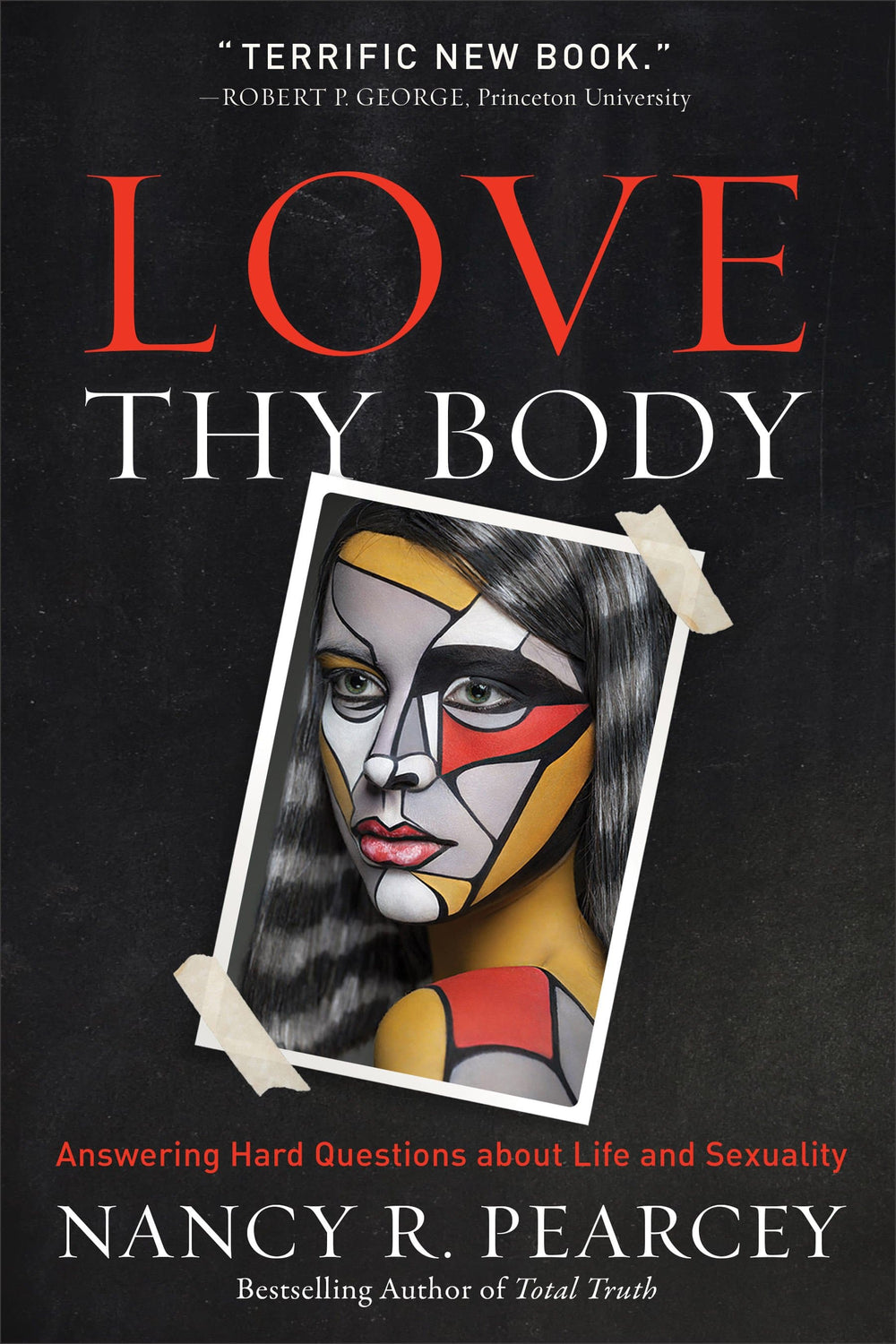 9780801075728-Love-thy-body-Pearcey