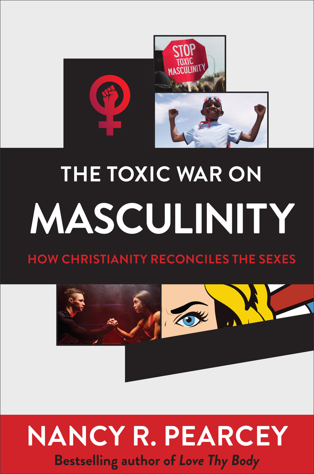9780801075735-toxic-war-on-masculinity-the-how-christianity-reconciles-the-sexes-nancy-r-pearcey