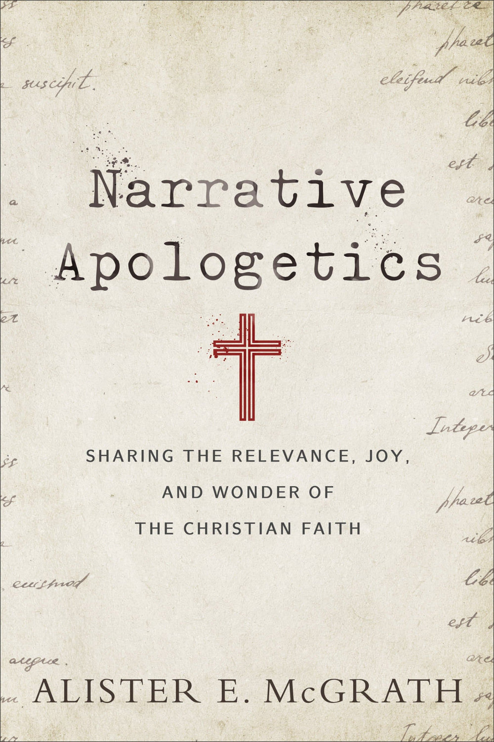9780801075773-narrative-apologetics-sharing-the-relevance-joy-and-wonder-of-the-christian-faith-alister-e-mcgrath